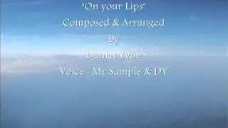 On your Lips - Daniel Yvon .