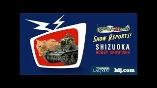 Последние новости о масштабном моделировании с выставки Shizuoka Hobby Show 2018