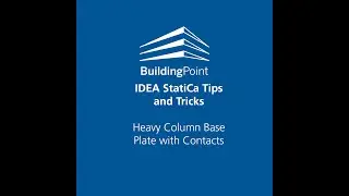 IDEA StatiCa - Heavy Column Base Plates with Contacts