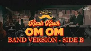 OMOM - Kisah Kasih Om Om (Band Version SIDE B)