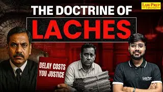 Doctrine Of Laches: Simple Explanation with Example Case Stories | CLAT PG