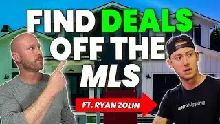How To Find the BEST Real Estate Deals off the MLS? feat. Ryan Zolin