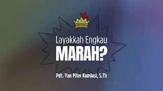 Layakkah Engkau Marah? | Pdt. Yan Piter Kamlasi, S.Th