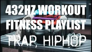 Trap, Hip Hop WORKOUT Fitness Playlist at 432Hz Frequency 1 Hour Commercial Free Gym Music, Exercise