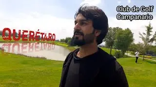 Querétaro |Club de Golf Campanario |Un lugar muy exclusivo y seguro para vivir