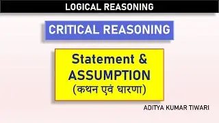 Statement & ASSUMPTION || Critical Reasoning (Concept & Practice)
