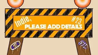 Indie, Please Add Details | #23 | 60fps or New Content?