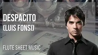 Flute Sheet Music: How to play Despacito by Luis Fonsi