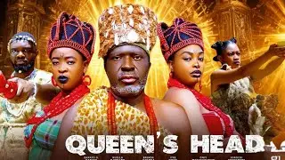 QUEEN'S HEAD - KANAYO O KANAYO 2025 LATEST NOLLYWOOD EPIC MOVIE