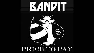 Bandit - Price to Pay (Demo)