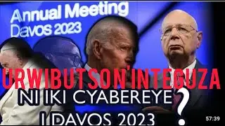 NI IKI CYABEREYE MU NAMA Y I DAVOS 2023 ? KIKABA KIGIYE KUDUTUNGURA MURI IKI GIHE.