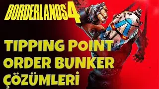 Borderlands 4 - Order Bunker &Ccedil;&ouml;z&uuml;mleri -  Tipping Point Bunker