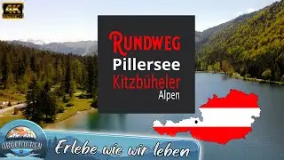 Geheimtipp: Rundweg um den Pillersee | 4K | Kitzbüheler Alpen | Fieberbrunn | Tirol | Abgefahren