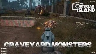 Outbreak Island - Graveyard Monsters