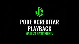 PODE ACREDITAR - MATTOS NASCIMENTO - PLAYBACK