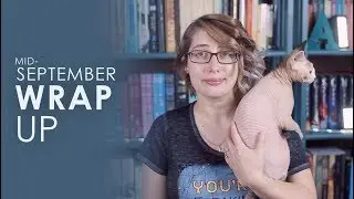 Mid-September Wrap Up | 2017