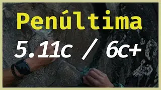 La Penultima | 5.11c / 6c+ | Escalada en Pericos Puebla