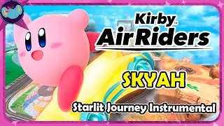 [GLOBAL TEST VERSION] Skyah (Starlit Journey Instrumental) || Kirby Air Riders OST