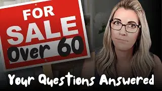 How to Sell Your Home Over 60: AVOID These Mistakes! Q&A