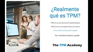 ¿Realmente qué es TPM? ?Es cultura? No. Tampoco una técnica dura de mantenimiento