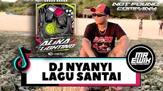 DJ NYANYI LAGU SANTAI - [ MR EWIK X ALIKA LIGHTING ] NOT FOUND COMPANY || REMIX 2025 !!!