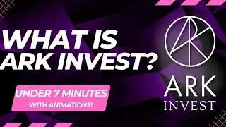 What Is ARK INVEST? | The Company Easy explained With Animations