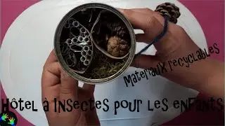 H&ocirc;tel &agrave; insectes &agrave; fabriquer avec les enfants &agrave; la maison