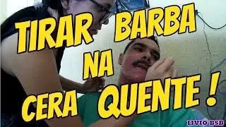 Fazer a Barba Na Cera Quente!