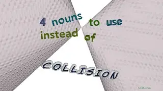 collision - 8 nouns which are synonyms to collision (sentence examples)