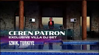 Ceren Patron | Exclusive Villa DJ Set &ndash; İznik, T&uuml;rkiye