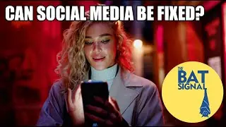 Can Social Media Be Fixed? | The Bat Signal