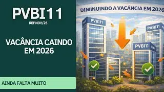 #PVBI11 - VAC&Acirc;NCIA CAINDO DE 20% EM 2026... SER&Aacute; QUE VEREMOS O FUNDO DESLANCHAR EM 2026?