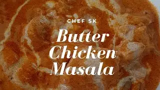 Chef SK's Butter Chicken Masala