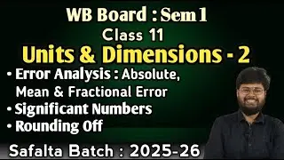 WB Board SEM 1 : Units & Dimension 2 - Error Analysis, Significant Figures & Rounding Off | Class 11
