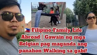 Filipino Family Life Abroad | Gawain ng mga Belgian pag maganda ang panahon. WALKING SA GABI!🇧🇪🇵🇭