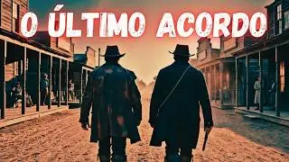 O &Uacute;ltimo Acordo Filme de Faroeste os Melhores - Faroeste em Portugu&ecirc;s os Melhores - Velho Oeste