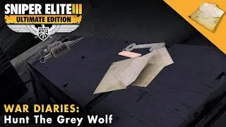 Sniper Elite 3 Ultimate Edition &ndash; War Diaries Guide &ndash; Hunt the Grey Wolf (No Commentary)