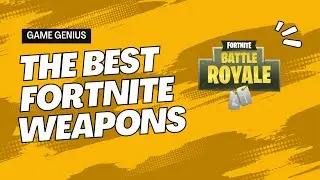 Top 5 Best Weapons in Fortnite: Ultimate Battle Royale Arsenal Guide