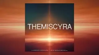 Lorenzo Ferrara & Ben Berkenbosch - Themiscyra (feat. Ron Snijders)
