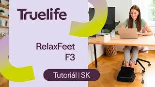 Ako použ&iacute;vať TrueLife RelaxFeet F3