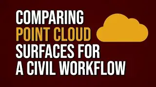 Comparing Point Cloud Surfaces for a Civil Workflow