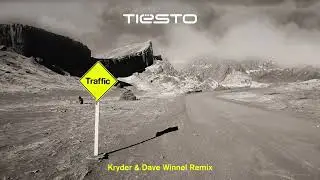Ti&euml;sto - Traffic (Kryder & Dave Winnel Remix)