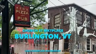 Travelvlog Burlington Church Street Market Place, Lake Champlain Waterfront , Vermont Ep 286