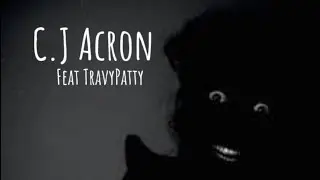 C.J Acron - Single (feat. TravyPatty)