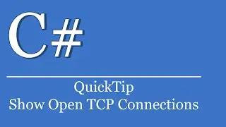 QuickTip #185 - C# Visual Studio .NET Tutorial - Show Open TCP Connections