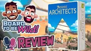 Board to be Wild Reviews: 7 Wonders Architects
