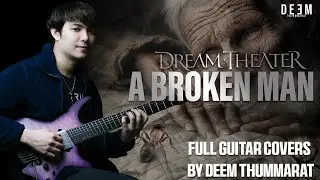 DREAM THEATER - A BROKEN MAN  [ FULL GUITAR COVERS BY DEEM THUMMARAT ]