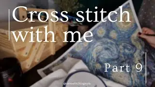 CROSS STITCH WITH ME | Cross stitching aura, background noise, no music, no loop, asmr | Part 9