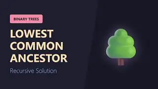 Lowest Common Ancestor in Binary Tree (Find LCA) - Python Solution
