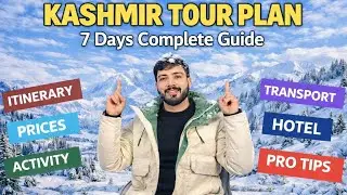 7 Days Kashmir Tour Itinerary | Transportation | Accommodation | Activities | Complete Guide 2026